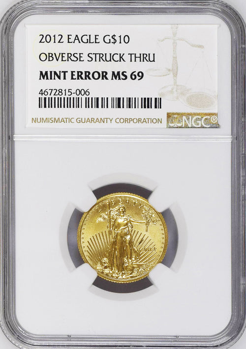 U.S. Mint Error 2012 $10 Gold American Eagle Obverse Struck Thru NGC MS69