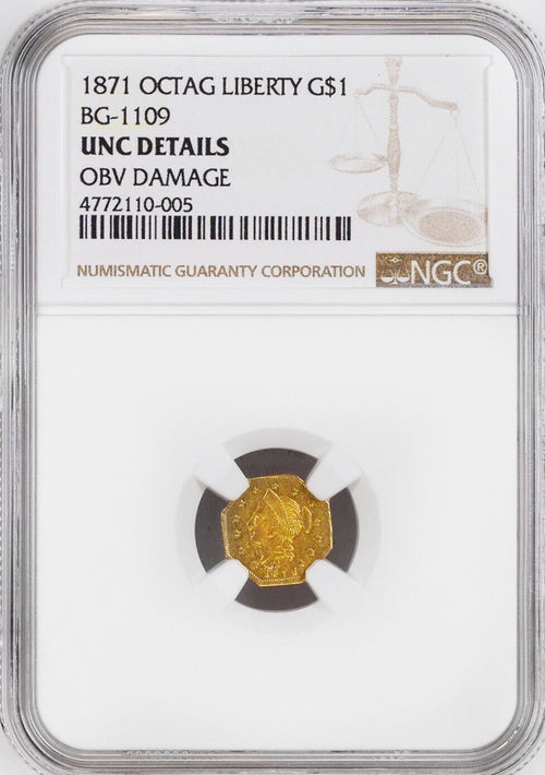 1871 $1 Gold Octag Liberty NGC BG-1109 Unc. Details Obverse Damage