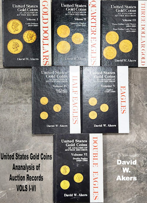 United States Gold Coins An Analysis of Auction Records Vols I-VI By David W. Akers Hardcover