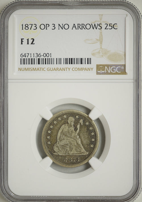 1873 25C Seated Liberty OP 3 NO ARROWS NGC F12